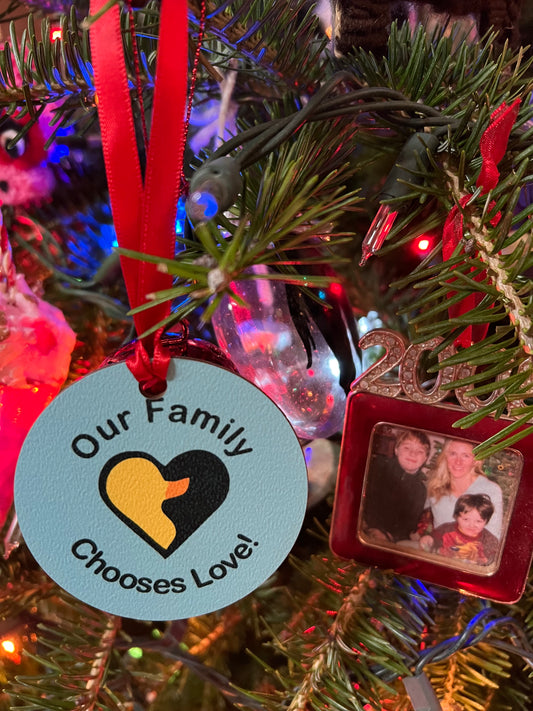 NEW - "Our Family Chooses Love" Ornament