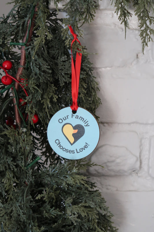 "Our Family Chooses Love" Ornament